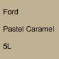 Preview: Ford, Pastel Caramel, 5L.